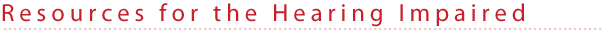 Resources for the Hearing Impaired